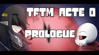 TFTM - ACTE 0 - PROLOGUE [CANCELLED]