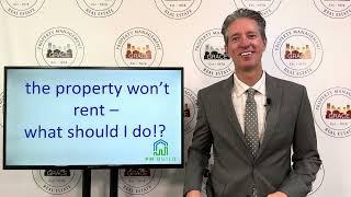 What to do when the vacant property won't rent and the owner won't reduce the price