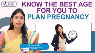 Plan your pregnancy - The right way || Dr. B.V.Latha | Ankura Hospitals