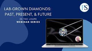 Lab-Grown Diamonds - Past, Present, and Future