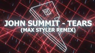 John Summit & Paige Cavell - Tears (Max Styler Remix) [Official Lyric Video]