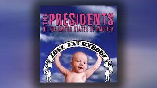 The Presidents of the United States of America - Love Everybody (Full Album)