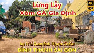 LỪNG LẪY Xóm Gà Gia Định Ngã Tư Lê Quang Định - Ng Văn Đậu Bình Thạnh Sài Gòn