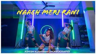 NAACH MERI RANI DANCE COVER