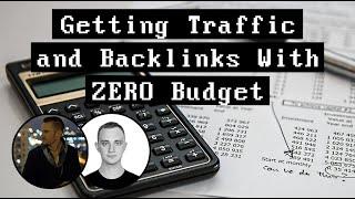 Getting Traffic and Backlinks With ZERO Budget