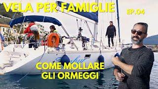 Corso di Barca a Vela con la famiglia. Come mollare gli ormeggi e salpare senza errori. Ep 04