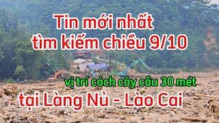 Cận cảnh Làng Nủ tìm kiếm 7 người chiều tối 9/10/2024 .