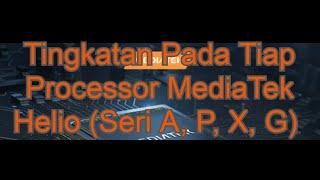 19#   Urutan Seri Processor MediaTek Helio (A, P, X, G series)