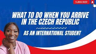 what to do when you arrive CZECH REPUBLIC Study in Czech Republic