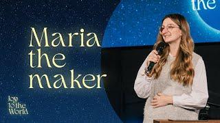 Maria the maker | Joy to the world | Annik Hörster | 22.12.2024