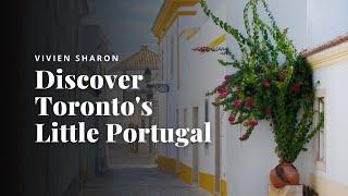 Tour Toronto's Little Portugal with Yorkville Lifestyle Realtor, Vivien Sharon!