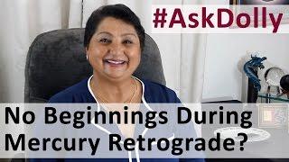 Ask Dolly: Should New Beginnings Be Avoided During A Mercury Retrograde?