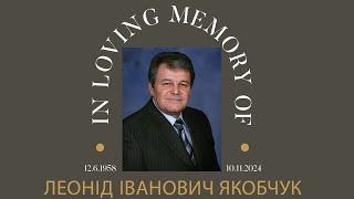 Leonid Ivanovich Yakobchuk Memorial Service 10/14/2024