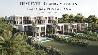 FIRST EVER LUXURY VILLAS IN CANA BAY PUNTA CANA