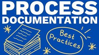 Process Documentation Best Practices