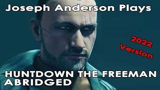 Joseph Anderson Plays Hunt Down The Freeman: Abridged