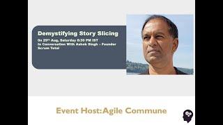 Difference Between User Story and Requirement - Ashok Singh on User Story Slicing