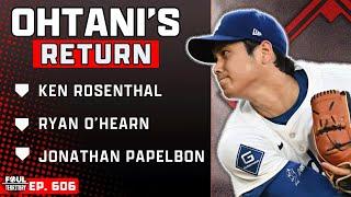 Ken Rosenthal, Ryan O'Hearn & Jonathan Papelbon join; 2-way Shohei Ohtani returns | Foul Territory