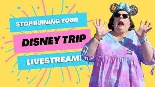 Stop Ruining Your Disney Trips! | Most Magical Guides Livestream!