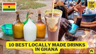 10 Best Locally made Drinks in Ghana you should try |  Ghanaian Drinks