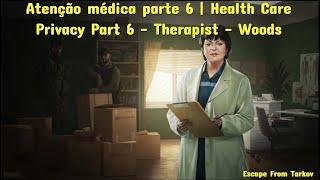 Fiz Atenção Medica Part 6 - Health Care Privacy  Part 6  -  Therapist - Escape From Tarkov