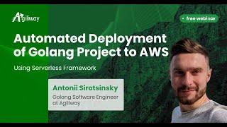 Webinar: Automated Deployment of Golang Project to AWS Using Serverless Framework