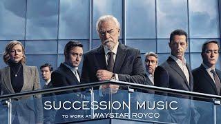 Succession Music to Work at Waystar Royco