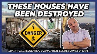 These Houses Have Been Destroyed (Peel Region Real Estate Market Update)