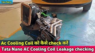 Tata Nano AC Cooling Coil Leakage checking | ballubhai Nt