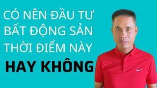 Có nên đầu tư bất động sản vùng ven lúc này hay không