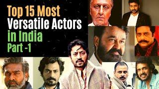 Top 15 Versatile Actors in Indian Cinema Part - 1 | Most Versatile Actors in India