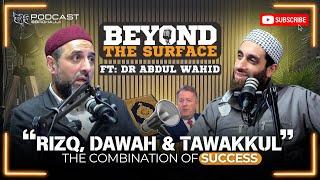 BEYOND THE SURFACE | RIZQ, DAWAH & TAWAKUL | FEAT @AbdulWahid_X | PIERS MORGAN