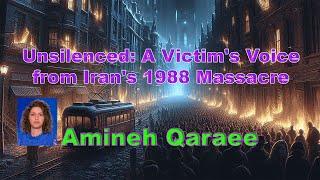 Hearing the 1988 Iranian Massacre: A Victim's Story.