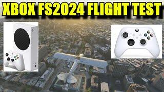 Xbox FS2024: Series S First Impressions & Demonstration | Xbox Controller Settings & Bindings!