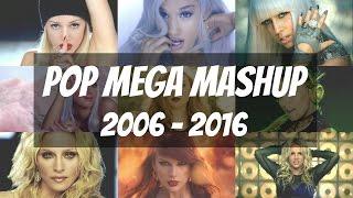 The Evolution of Pop | Mega Mashup 2006 - 2016 (114 songs)