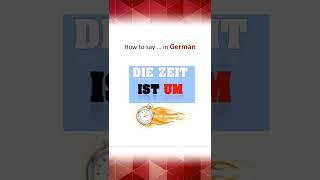 How to say time's up in German?