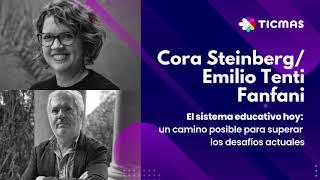 Diálogo: Cora Steinberg  + Emilio Tenti Fanfani - El sistema educativo hoy