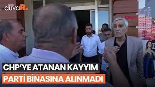 Diyarbakır'da CHP’ye atanan kayyım parti binasına alınmadı