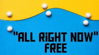 All Right Now  | Free | Lyrics | HD