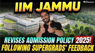 Big Update: IIM Jammu IPM Admission Policy 2025 Released | Major Revisions After Supergrads Feedback