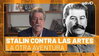 Stalin contra las artes | La Otra Aventura