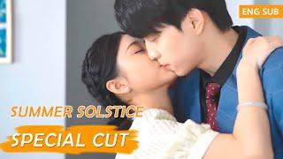 Special Cut | The CEO has a flash marriage with his secretary | 你是我的夏至未央 | Summer Solstice | ENG SUB
