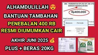 ALHAMDULILLAH  BANTUAN TAMBAHAN PENEBALAN BANSOS 400 RB + PLUS BERAS 20KG CAIR AKHIR JUNI 2025