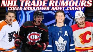 NHL Trade Rumours - Habs Offer-Sheet Seth Jarvis? Leafs, Flames, Flyers, Blues + More Signings