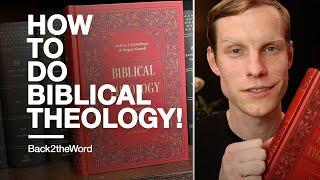 How to do Biblical Theology! // What is Biblical Theology? according to Köstenberger & Goswell