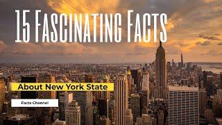 15 Fascinating Facts About New York State