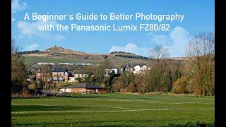 The Panasonic Lumix FZ80 FZ82 new series for beginners - part 1 UNDERSTANDING THE BASIC CONCEPTS.