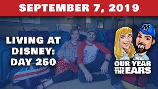 Day 250 Living at Disney World - Our Year With The Ears - September 7, 2019