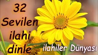 32 Sevilen ilahi dinleEn güzel ilahiler Dünyasıİlahi ilahiler dinle