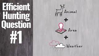 Efficient Hunting question 1 - can you guess it?